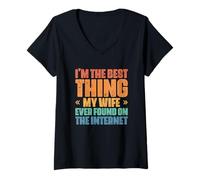 Mujer Gracioso Soy Lo Mejor Que Mi Esposa Encontró En Internet Camiseta Cuello V
