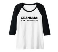 Mujer Grandmas Just Taste Better | Divertido Regalo para Abuela Caliente Camiseta Manga Raglan