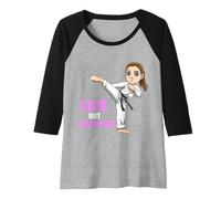 Mujer Guapa Pero peligrosa luchadora de kárate Camiseta Manga Raglan