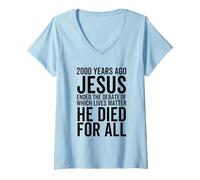 Mujer Hace 2000 años Jesús terminó el Debate sobre qué Vidas importan Camiseta Cuello V