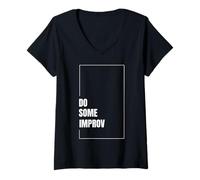 Mujer Hacer Algo de improvisación Divertido Actuación Teatro Comedia Improvisación Arte Camiseta Cuello V