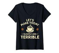 Mujer Hagamos Hoy un café un Poco Menos Terrible Camiseta Cuello V