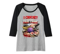 Mujer Hago Ganchillo y escucho True Crime Crocheters Craft Hobby Camiseta Manga Raglan