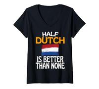 Mujer Half Dutch Is Better Than None Funny Holland Cita Camiseta Cuello V