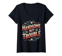 Mujer Handsome But Trouble Buena Actitud Camiseta Cuello V