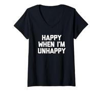 Mujer Happy When I'm Unhappy - Divertido dicho sarcástico genial novedad Camiseta Cuello V