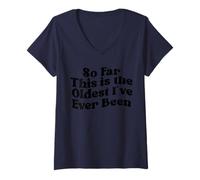 Mujer hasta Ahora, Este es el más Viejo Que he Sido Camiseta Cuello V