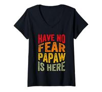 Mujer Have No Fear Papaw is Here Día del Padre Abuelo Abuelo Camiseta Cuello V