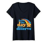 Mujer Have The Day You Mererve - Divertida Cita sarcástica Camiseta Cuello V