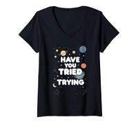 Mujer Have You Tried Trying Growth Hustle Effort Mindset ||- Camiseta Cuello V