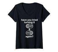 Mujer Have You Tried Turning It Off and On Again Sign Tech Support Camiseta Cuello V