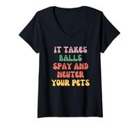 Mujer Hay Que Tener Valor para Esterilizar Y Castrar A Tus Camiseta Cuello V