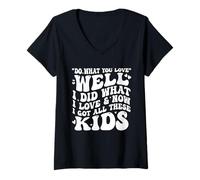 Mujer Haz lo Que amas, Bueno, Ahora Tengo a Todos Estos niños, Padre Divertido Camiseta Cuello V
