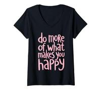 Mujer Haz más de lo Que te Hace Feliz Diciendo Inglés Camiseta Cuello V