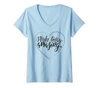 Mujer Haz Que Hoy Sea increíble el empoderamiento de Las Mujeres, el Poder Femenino, el Amor Propio Camiseta Cuello V