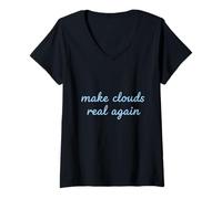 Mujer Haz Que Las Nubes Sean Reales de Nuevo Dicho Divertido para los soñadores de IA Camiseta Cuello V