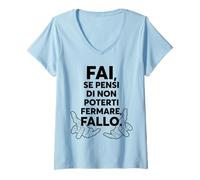 Mujer Hazlo, si Crees Que no Puedes parar, hazlo. Camiseta Cuello V
