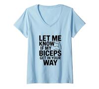 Mujer Hazme Saber si mis bíceps se interponen en tu Camino Gimnasio Humor Camiseta Cuello V