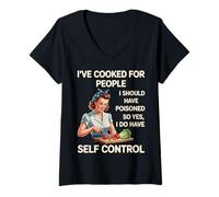 Mujer He cocinado para personas que debería haber envenenado, así que sí lo hago Camiseta Cuello V