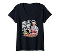 Mujer He cocinado para personas que debería haber envenenado, así que sí lo hago Camiseta Cuello V
