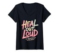 Mujer Heal out Loud We Almost Lost You In The Silence - Camiseta Cuello V