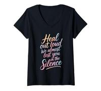 Mujer Heal out Loud We Almost Lost You In The Silence - Camiseta Cuello V