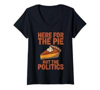 Mujer Here for The Pie Not Politics Divertido Humor de Acción de Gracias Camiseta Cuello V