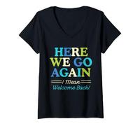 Mujer Here We Go Again I Mean Welcome Back Teacher Back To School Camiseta Cuello V