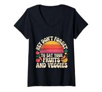 Mujer Hey Don't Forget To Eat Your Fruits and Veggies - Camiseta Cuello V