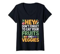 Mujer Hey Don't Forget To Eat Your Fruits and Veggies |- Camiseta Cuello V