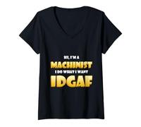 Mujer Hi I'm a Machinist I do What I Want Idgaf Funny Machinists Camiseta Cuello V