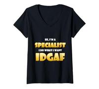 Mujer Hi I'm a Specialist I do What I Want Idgaf Funny Specialists Camiseta Cuello V