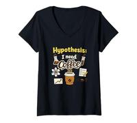 Mujer Hipótesis Necesito café Ciencia Divertida Amante de la cafeína Camiseta Cuello V