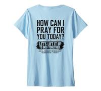 Mujer How Can I Pray For You Today - Versículo bíblico Cristiano en la Parte Camiseta Cuello V