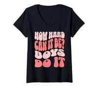Mujer How Hard Can It Be? Boys Do It Camiseta Cuello V