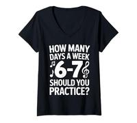 Mujer How Many Days A Week Should You Practice Music 6-7 Six Seven Camiseta Cuello V