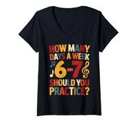 Mujer How Many Days A Week Should You Practice Music 6-7 Six Seven Camiseta Cuello V