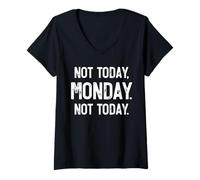 Mujer Hoy no, Lunes. Es Lunes de Nuevo, Lunes Divertido Camiseta Cuello V