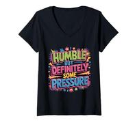 Mujer Humble But Definitely Some Pressure Confiado Discreto - Camiseta Cuello V