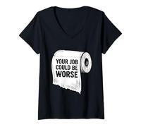 Mujer Humor de Broma de Papel higiénico Tu Trabajo podría ser Peor Camiseta Cuello V