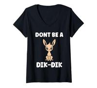 Mujer Humor Dik-Diks Animals Funny Simple Don't be a Dik-Dik Camiseta Cuello V