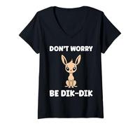 Mujer Humor Dik-Diks Animals Funny Simple Don't Worry be Dik-Dik Camiseta Cuello V