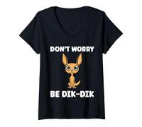 Mujer Humor Dik-Diks Animals Funny Simple Don't Worry be Dik-Dik Camiseta Cuello V