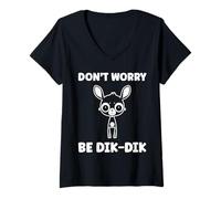 Mujer Humor Dik-Diks Animals Funny Simple Don't Worry be Dik-Dik Camiseta Cuello V