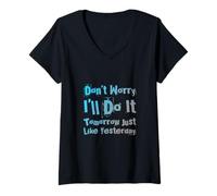 Mujer Humor Divertido, no te Preocupes, lo haré mañana como Ayer Camiseta Cuello V