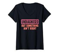Mujer Humor Divertido sarcástico sin diagnosticar Pero Algo no está Bien Camiseta Cuello V