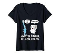 Mujer Humor Divertido Sé Siempre Agradecido La Vida podría ser Peor Camiseta Cuello V