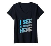Mujer Humor Divertido TXT Divertido para la Gente Gracioso No Veo ningún Problema aquí Camiseta Cuello V