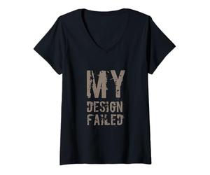 Mujer Humor Gracioso Texto Gente Divertida Citas Divertidas Mi diseño falló Camiseta Cuello V