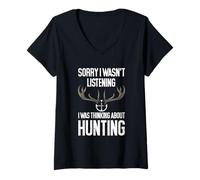 Mujer Hunter Lo Siento, no Estaba Escuchando, Estaba Pensando en Cazar Camiseta Cuello V